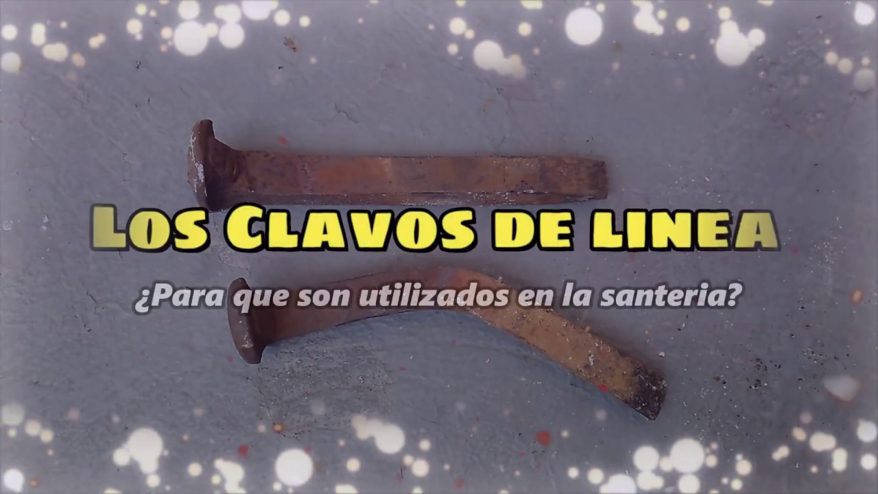 Los clavos de línea: ¿Para que son utilizados en la santeria?