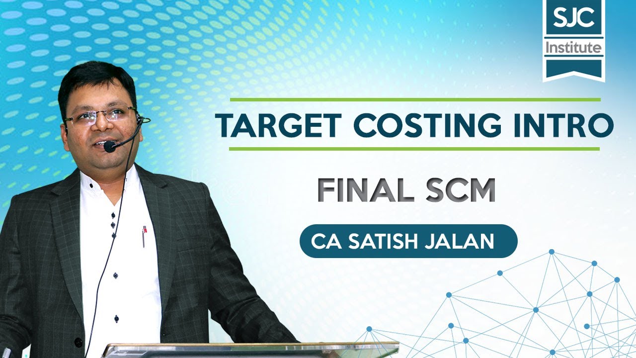 Target Costing Introduction | CA Final | CMA Final | CA Satish Jalan | SJC