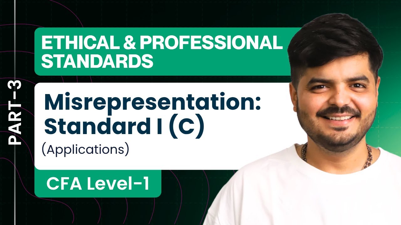 Standard I (C): Misrepresentation | Part 3 | CFA Level 1 Ethics |  @The Valuation School     ​
