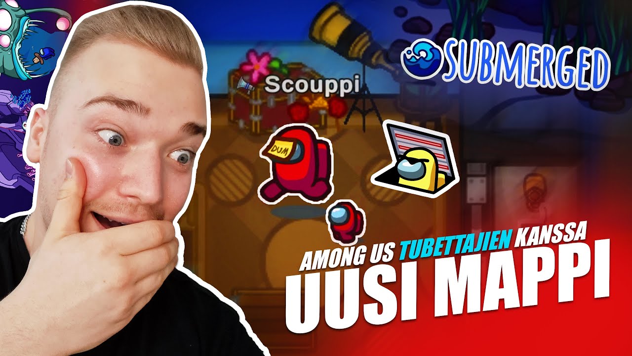 UUSI MAPPI (SUBMERGED) | Among Us Tubettajien Kanssa