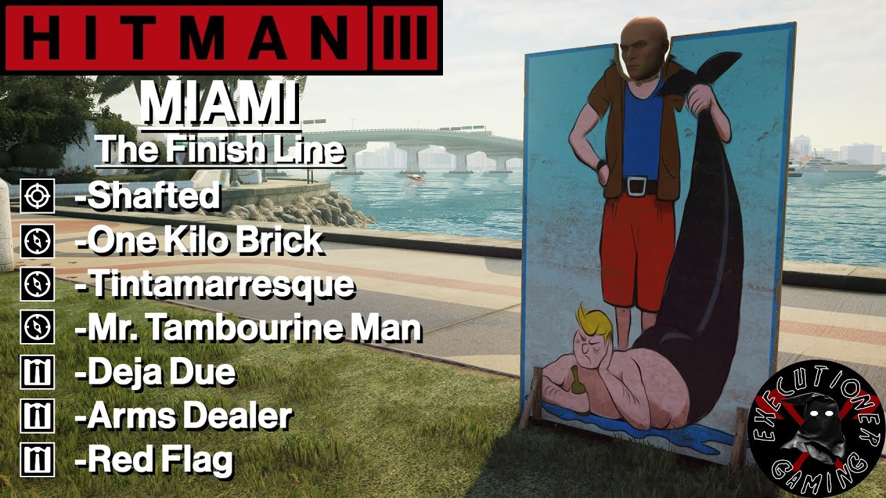 Hitman 3: Miami - The Finish Line - Shafted, One Kilo Brick, Tintamarresque, Deja Due, Armeller