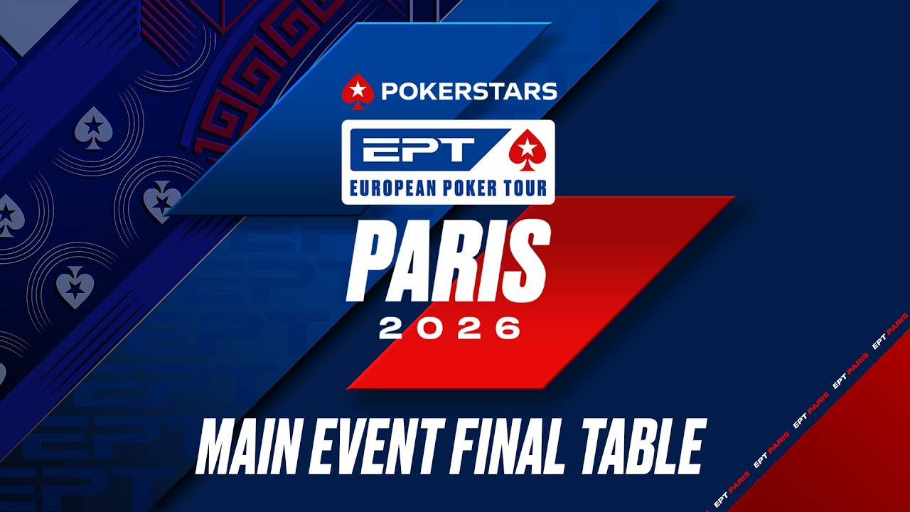 &euro;5K MAIN EVENT &ndash; FINAL TABLE | EPT Paris