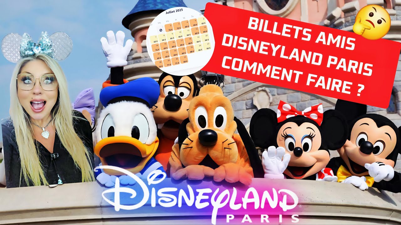 BILLETS AMIS PAS CHERS &agrave; DISNEYLAND PARIS ! Comment faire ? Explication en vid&eacute;o