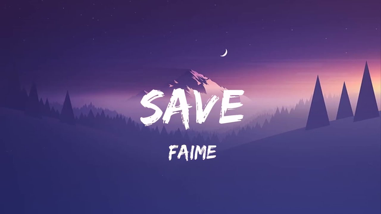SAVE  | FAIME |  LYRICS 🎉
