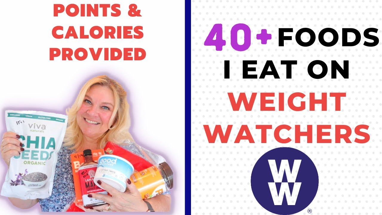 MY TOP 40+ FOODS I EAT FOR WEIGHT LOSS & MAINTAINING | WW / WEIGHT WATCHERS / COUNTING CALORIES