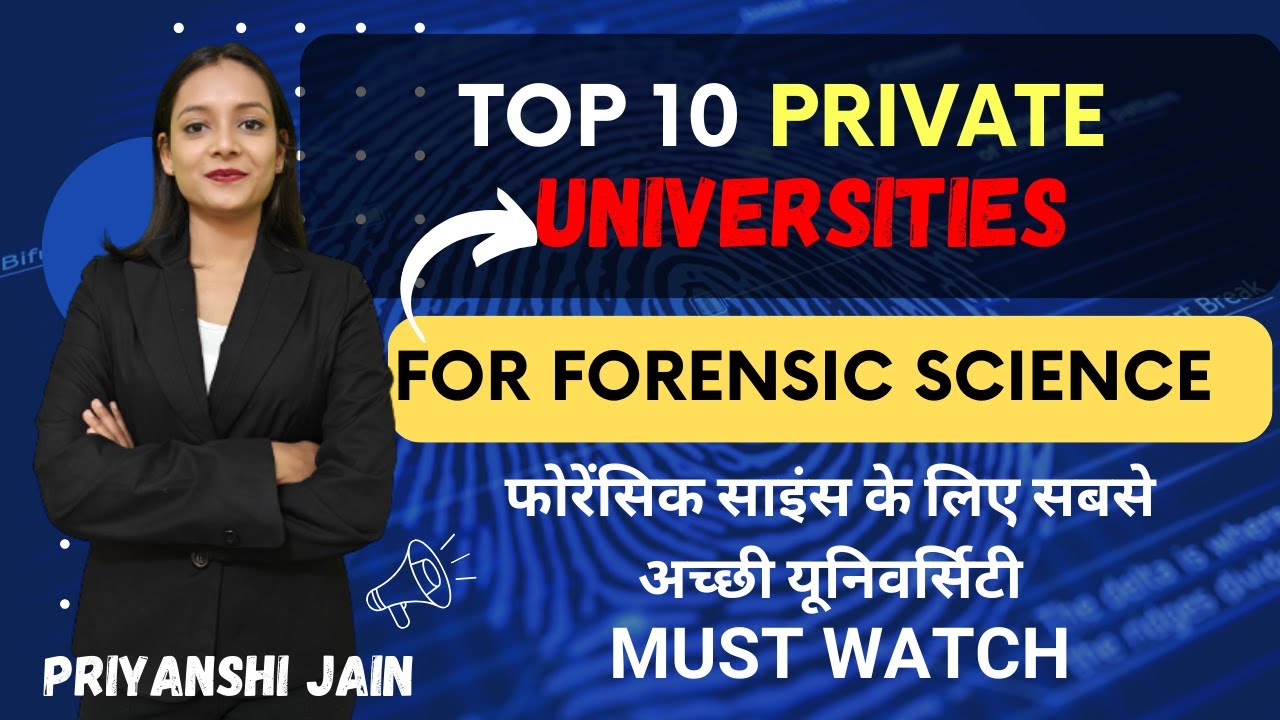 Top 10 Private Universities for Forensic Science | Priyanshi Jain | Forensic Science