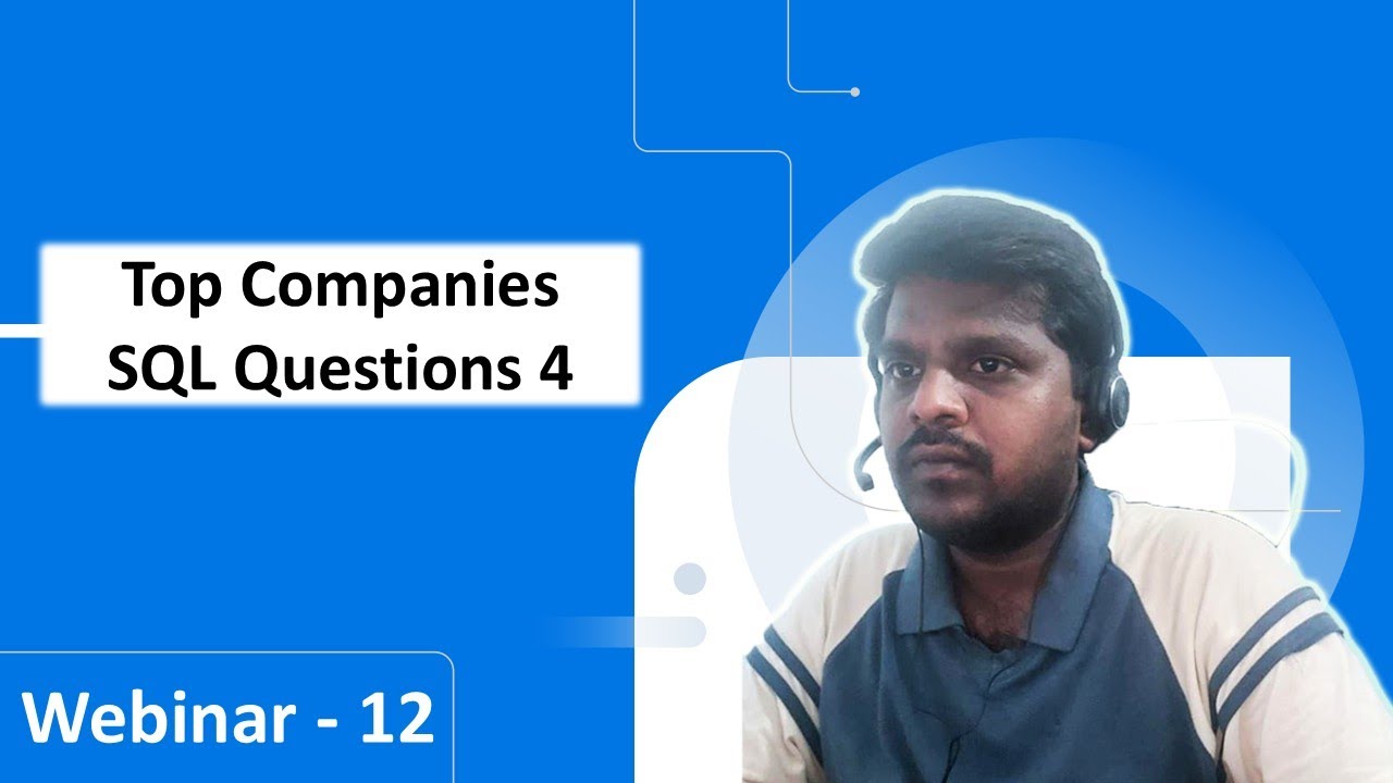 Webinar 12 |  Top Companies SQL Practice Problems 4