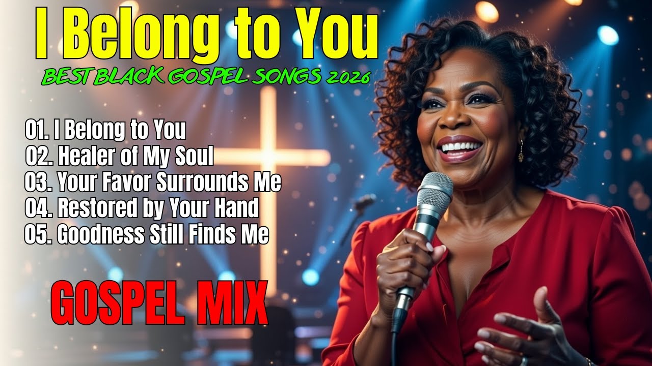 I Belong to You , Powerful Worship Songs – Best Praise and Worship Music 2026 – Playlist