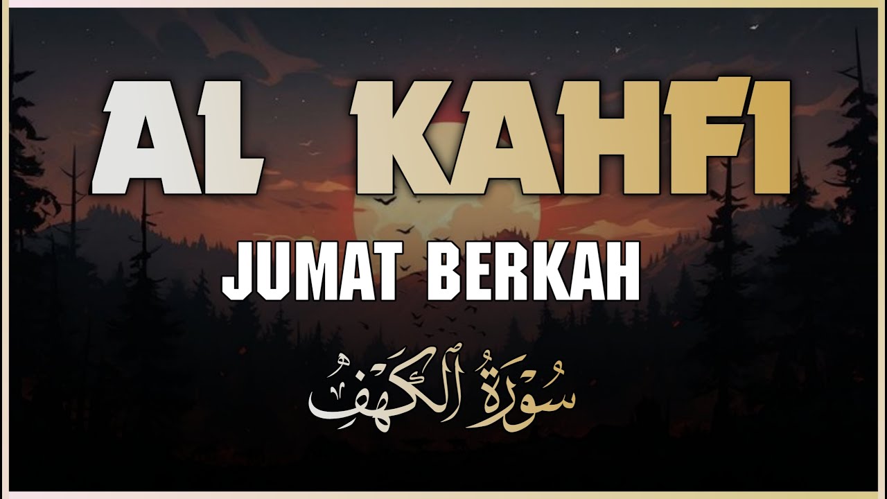 SURAH AL-KAHFI JUMAT BERKAH | Murottal Al-Quran yang sangat Merdu