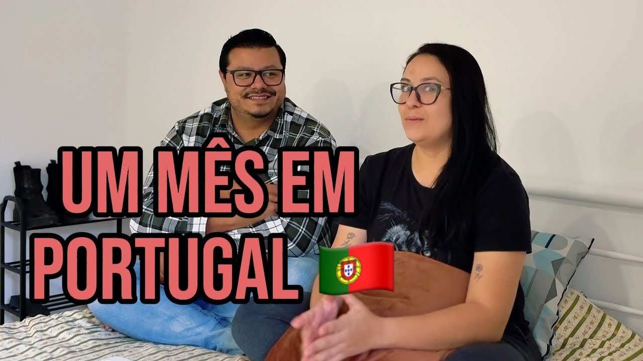 Primeiros 30 dias em Portugal | Nossa experiência 🇵🇹 