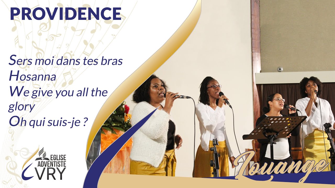 PROVIDENCE - Sers moi dans tes bras / Hosanna / We give You all the glory / Oh qui suis-je ?