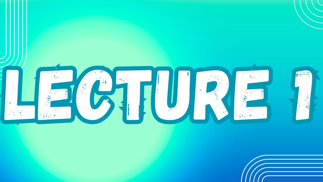 Lecture 1 - Introduction