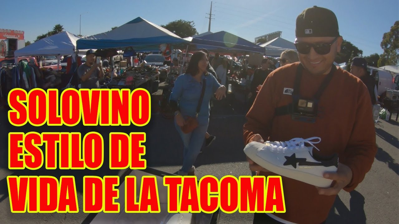 Me Tope a EL SOLOVINO ESTILO DE VIDA DE LA TACOMA En el SWAPMEET BAPE JORDAN Y MAS