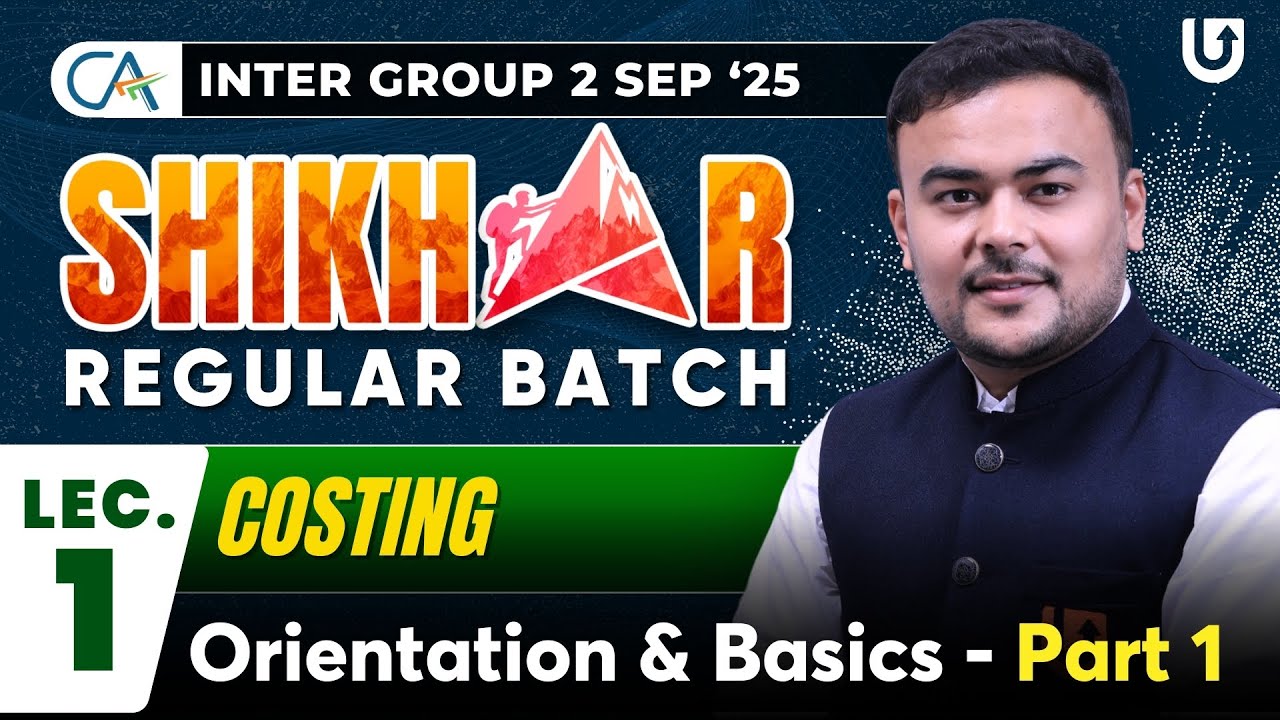 CA Inter Costing | CA Inter Sep 25 | Orientation & Basic 1 | Shikhar Batch | Lec1 | CA Pranav Popat