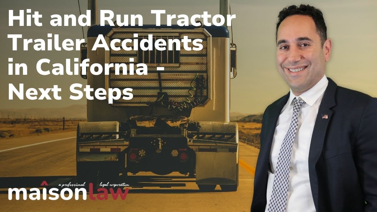 Hit and Run Tractor Trailer Accidents in California - Next Steps