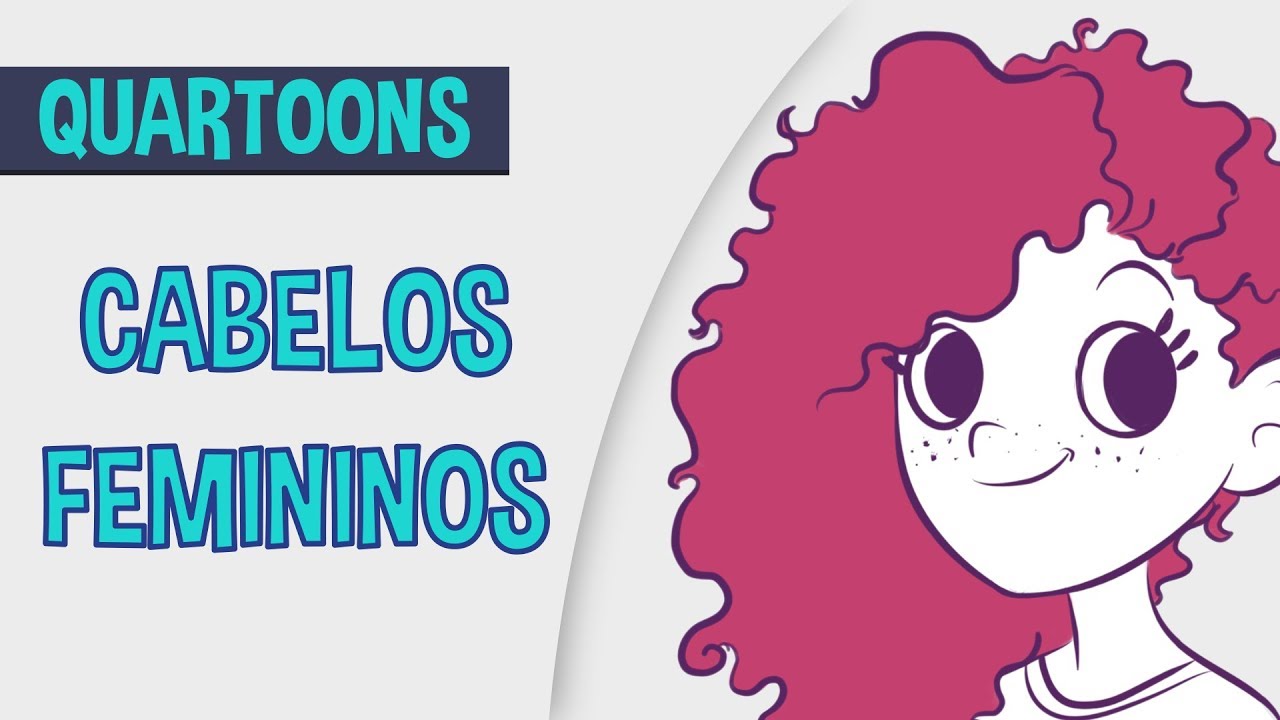 Quartoons 21 - Como desenhar cabelos femininos no estilo cartoon | Cacheados e ondulados