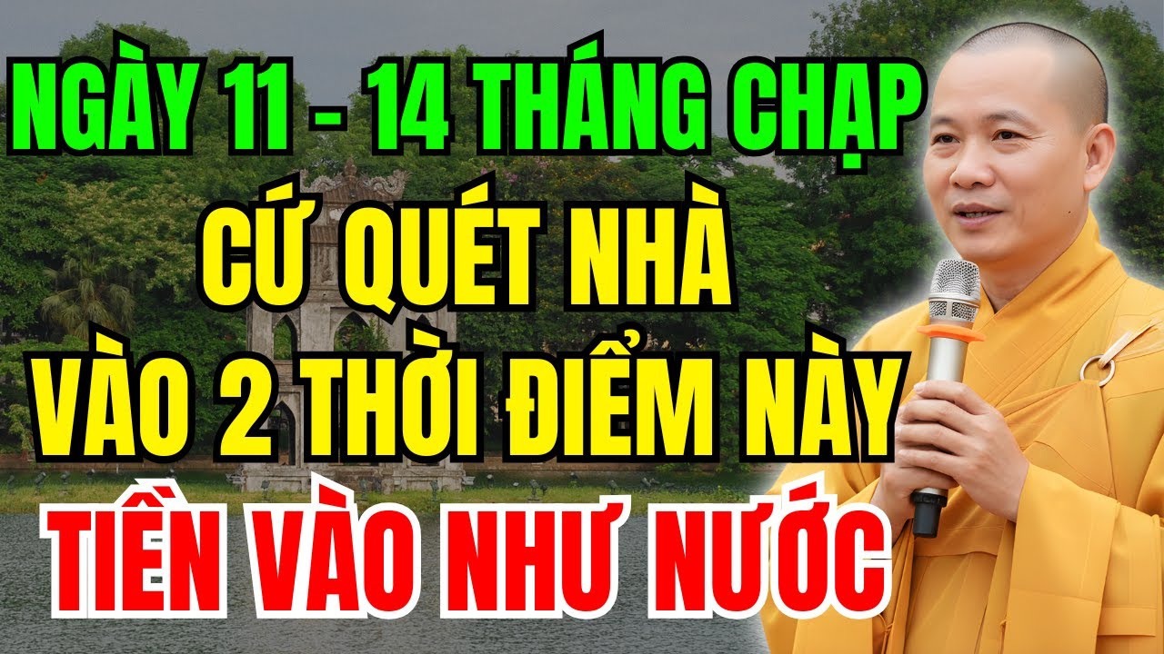 Ngày 11 Đến 14 THÁNG CHẠP ÂM: CỨ QUÉT NHÀ VÀO 2 THỜI ĐIỂM VÀNG NÀY TÀI LỘC ĐỔ VỀ, ĐỎ CẢ NĂM
