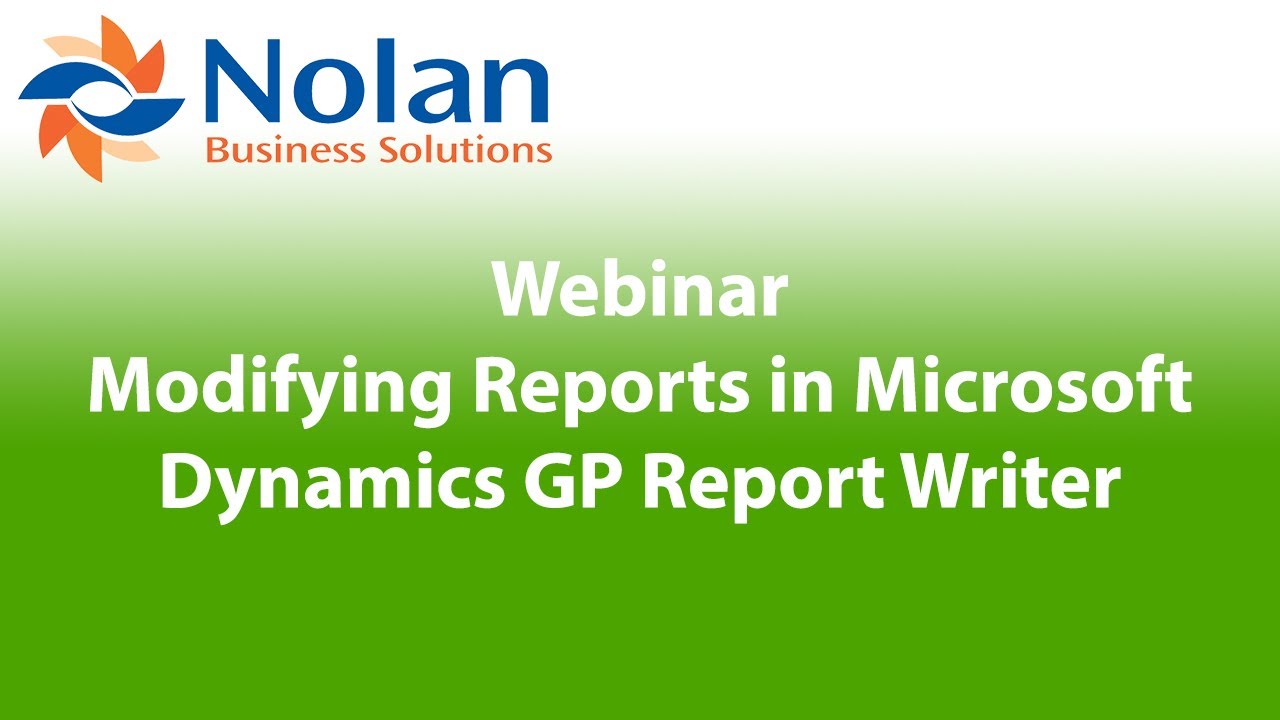 Webinar - Modifying Reports in Dynamics GP Report Writer