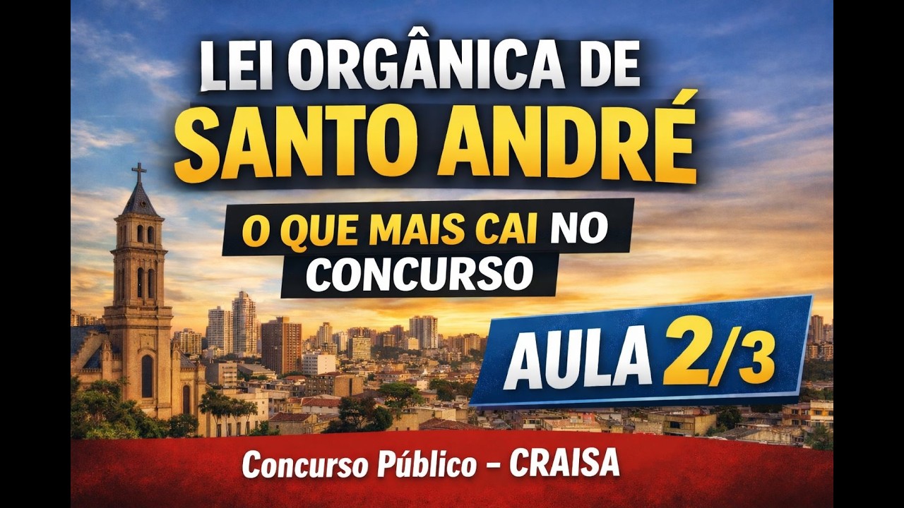 Lei Orgânica do Município de Santo André. Aula 2 / 3 para Concurso Público  CRAISA.