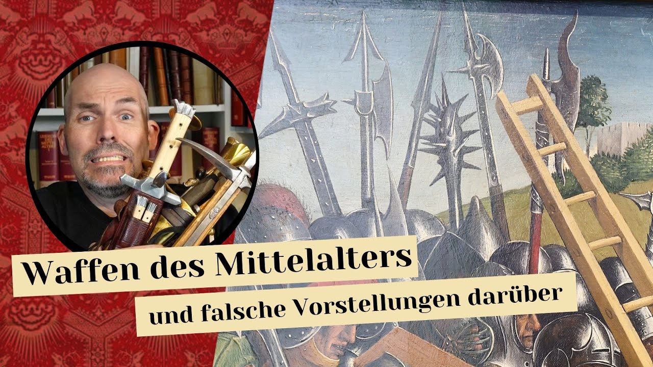 Waffen des Mittelalters (und falsche Vorstellungen darüber)