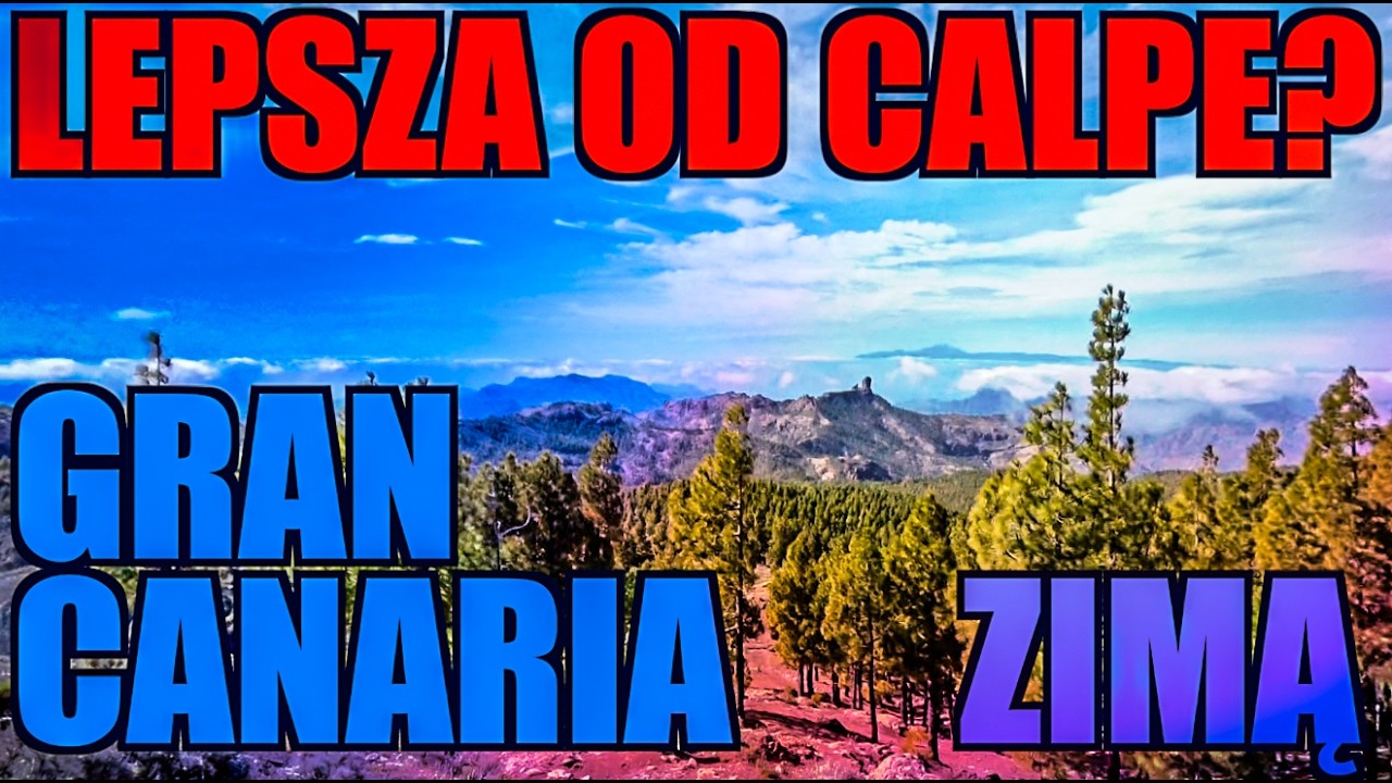 Lepsza od Calpe i Majorki? Gran Canaria zimą! Pogoda, drogi i ceny! Czy warto doplacić?