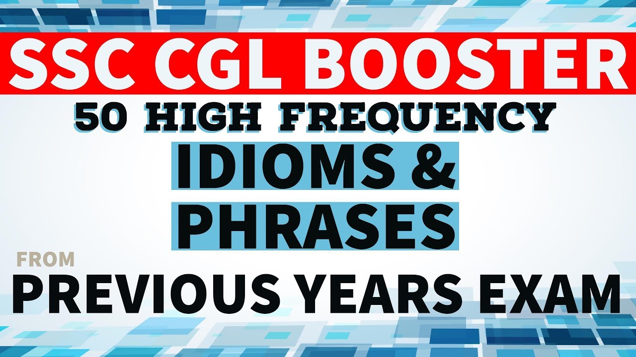 50 Idioms & Phrases from SSC CGL past papers