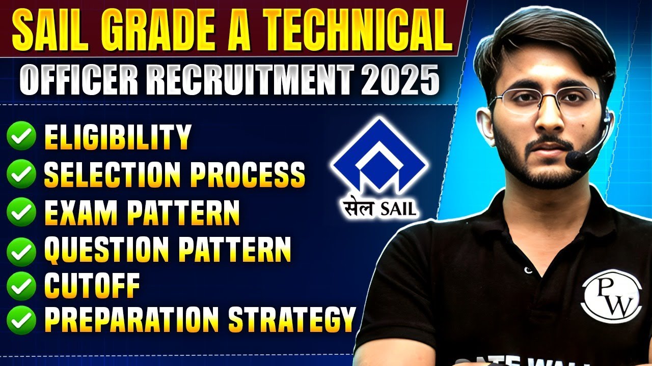 SAIL Technical GRADE A Recruitment 2025 | Eligibility, Exam Pattern, Selection Process, Preparation