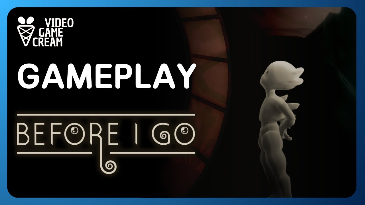 Before I Go Gameplay