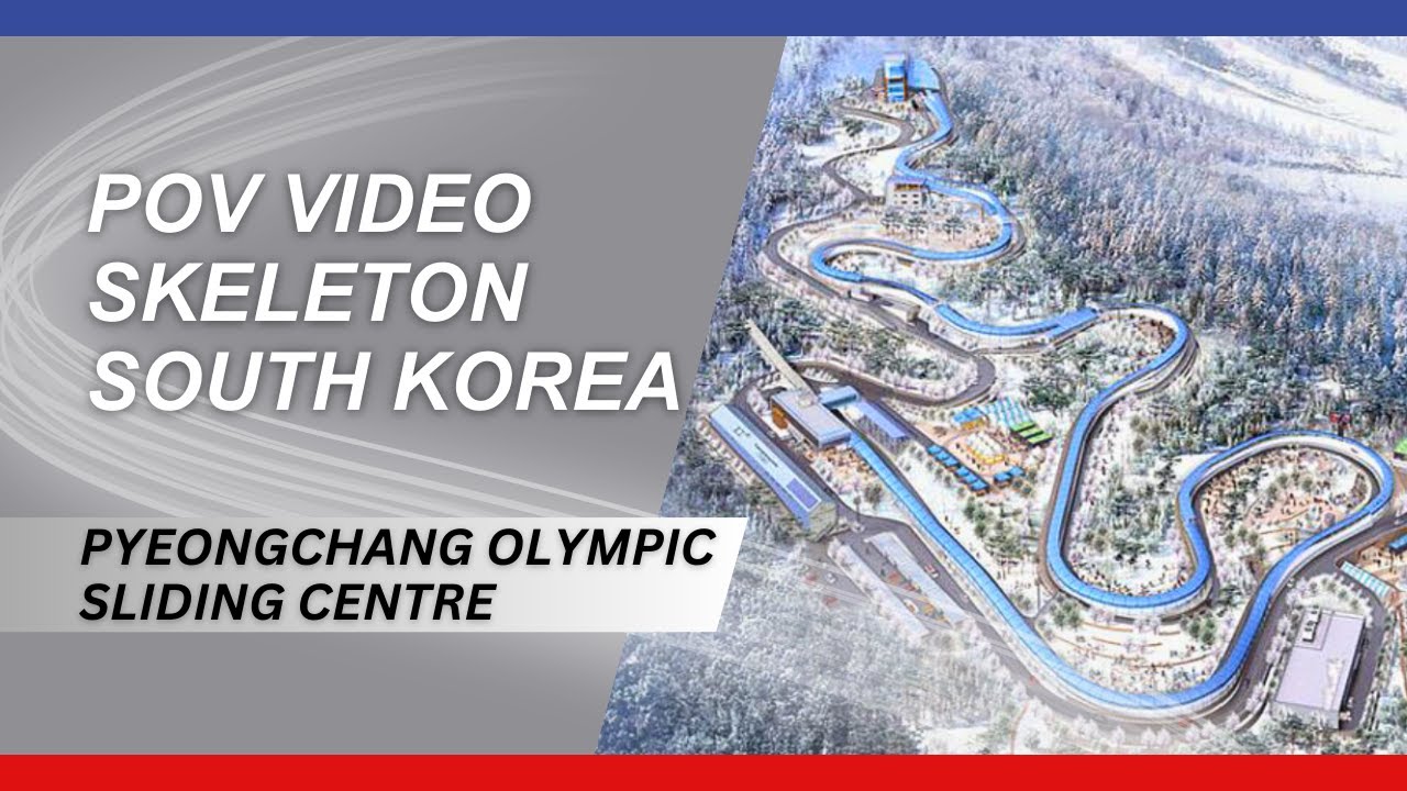 POV Skeleton PyeongChang Olympic Sliding Centre Korea