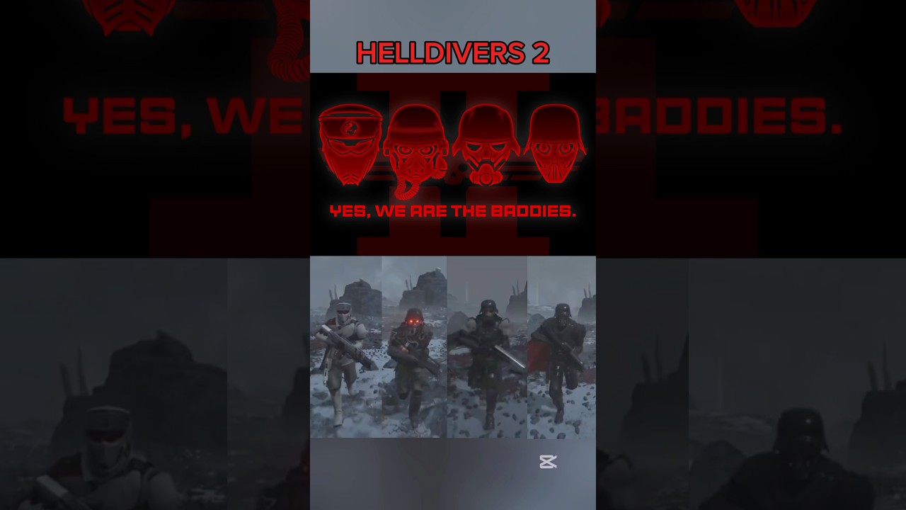 Yes, We Are The Baddies - Helldivers 2