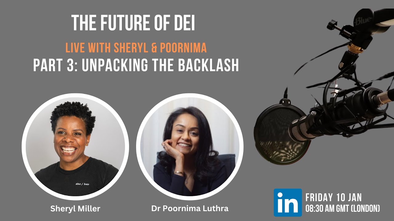 The Future of DEI Part 3: Unpacking The Backlash
