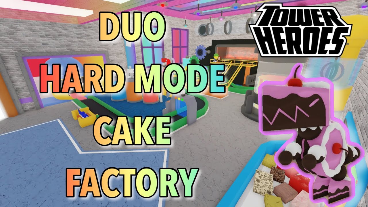 DUO CAKE FACTORY (HARD) TUTORIAL | Tower Heroes x Make a Cake