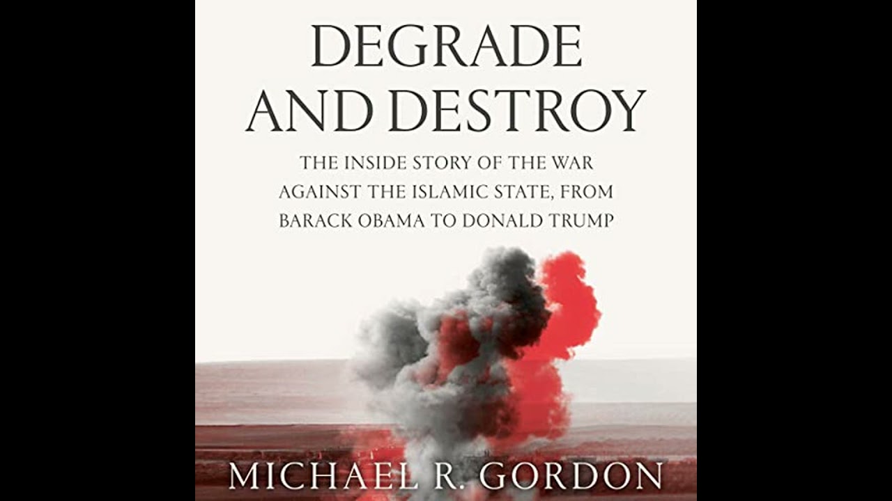 Audiobook: Degrade and Destroy - Michael R. Gordon Audiobook - Degrade and Destroy Audiobook