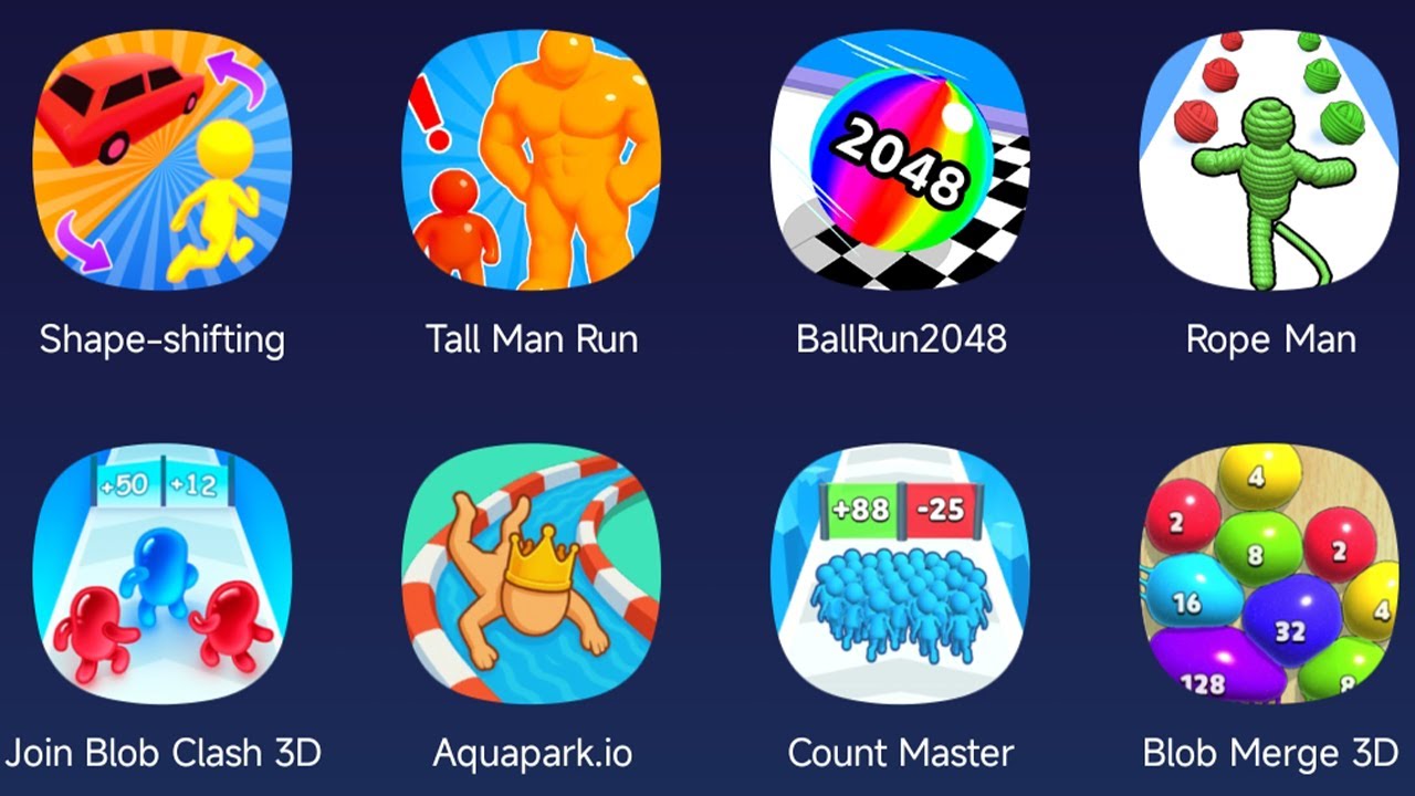 Shape-Shifting,Tall Man Run,Count Master,BallRun2048,Blob Merge 3D,Join Blob Clash 3D,Rope Man