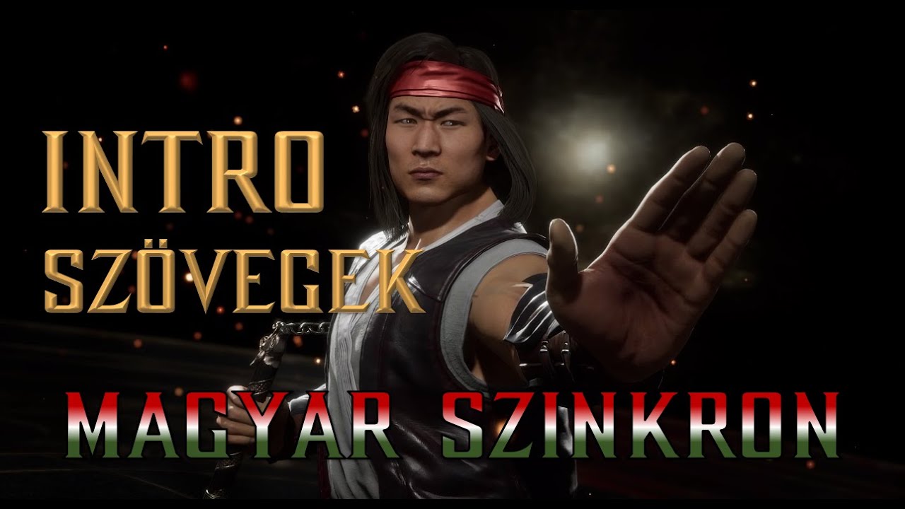 MK 11 - Liu Kang intro szövegei magyar szinkron