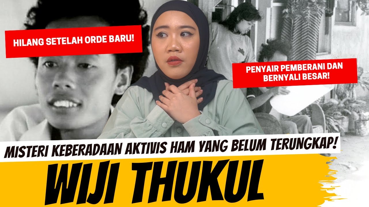 WIJI THUKUL - AKTIVIS HAM YANG HILANG SAMPAI SEKARANG
