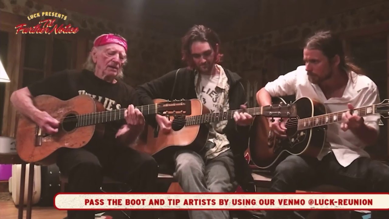 Willie Nelson Lucas Nelson and Micah Nelson Whiskey River Luck Reunion 2020