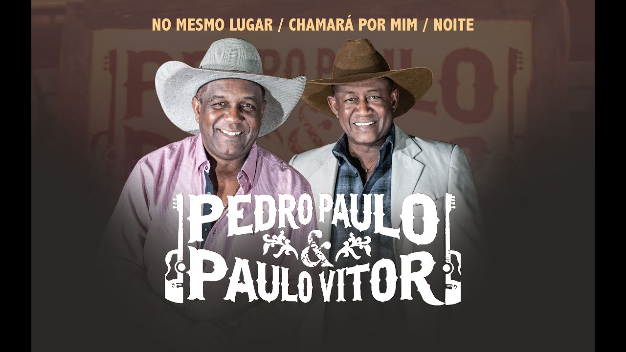 Pedro Paulo e Paulo Vitor- No mesmo lugar - Chamaras por mim - Noite (Do Nosso Jeitão)