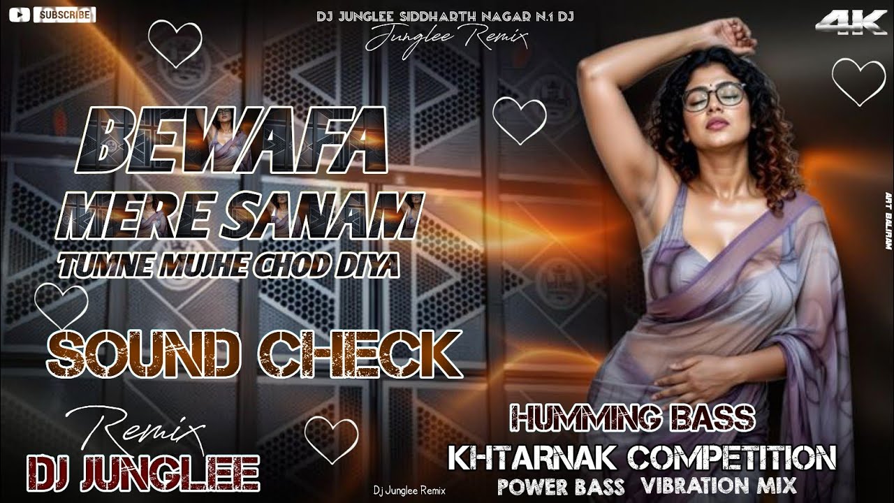 BEWAFA MERE SANAM !! DJ JUNGLEE REMIX DJ HUMMING BASS HINDI SONG KHATARNAK COMPETITION VAIBRESON MIX