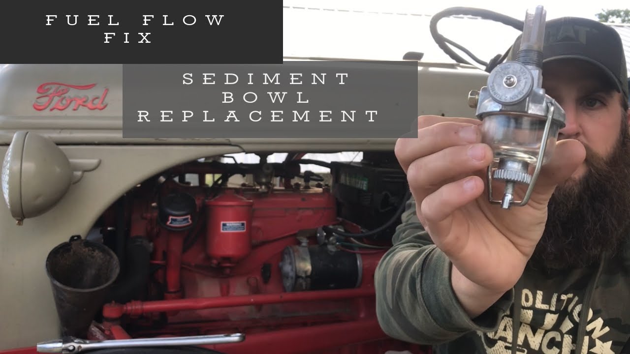 Ford 8N Sediment Bowl Replacement and Troubleshooting
