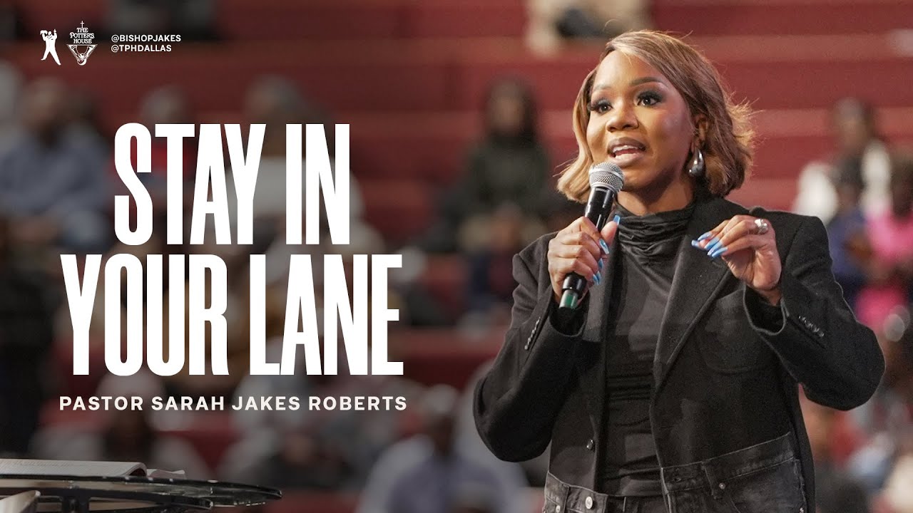 Stay In Your Lane  - Pastor Sarah Jakes Roberts
