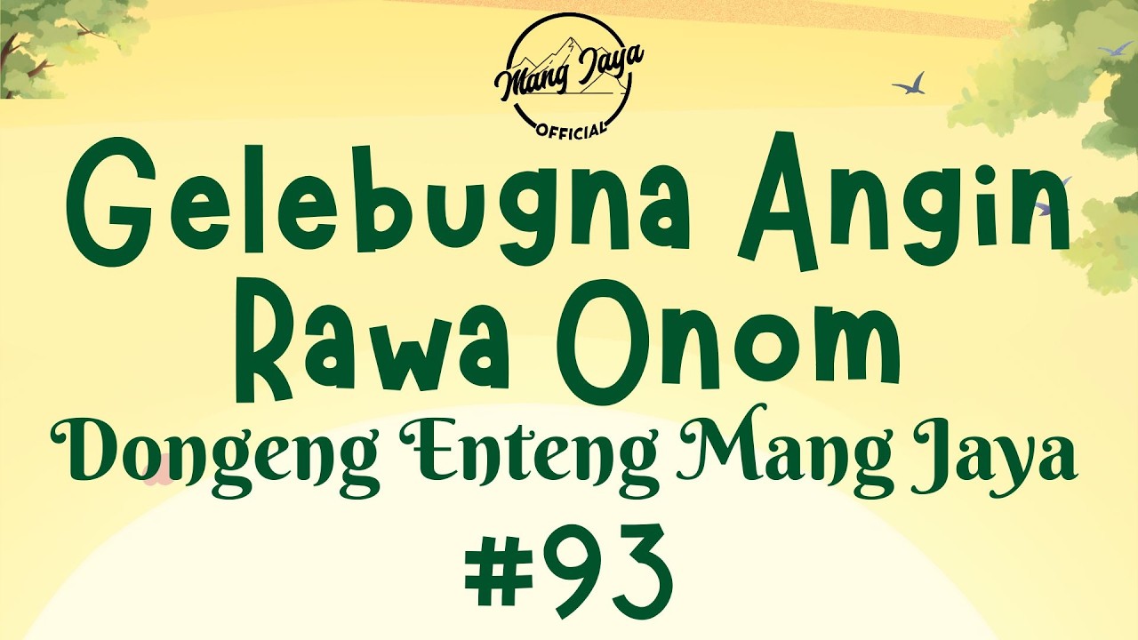 GELEBUGNA ANGIN RAWA ONOM 93, Dongeng Enteng Mang Jaya, Carita Sunda @MangJayaOfficial