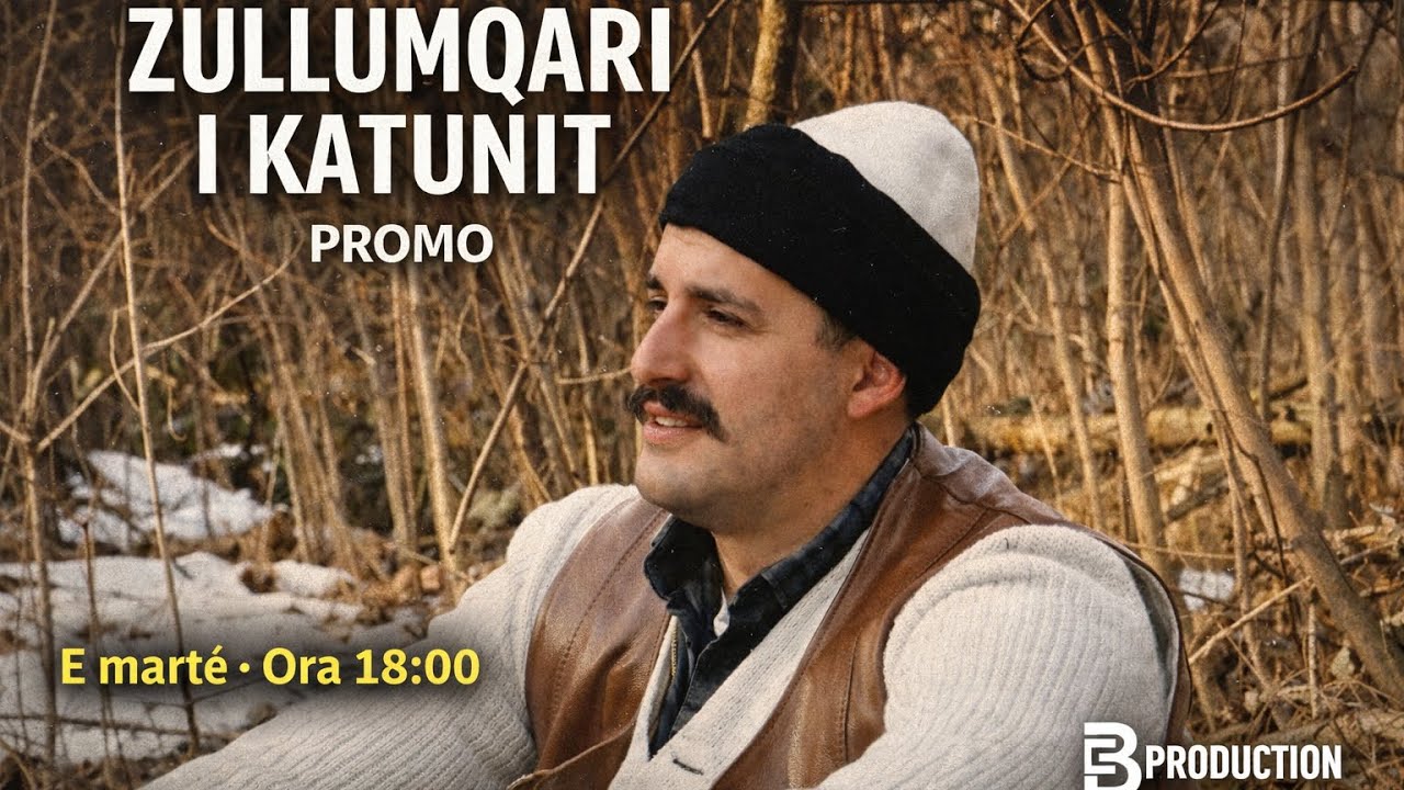 Zullumqari i Katunit | PROMO | Bproduction 🎬