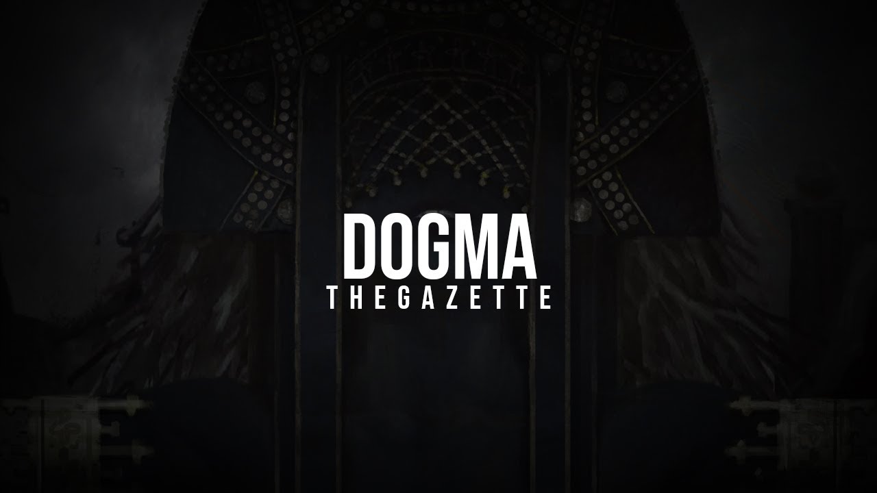 the GazettE - DOGMA [Lyrics]