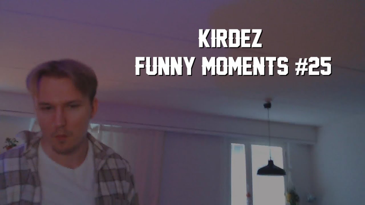 Kirdez Funny Moments #25