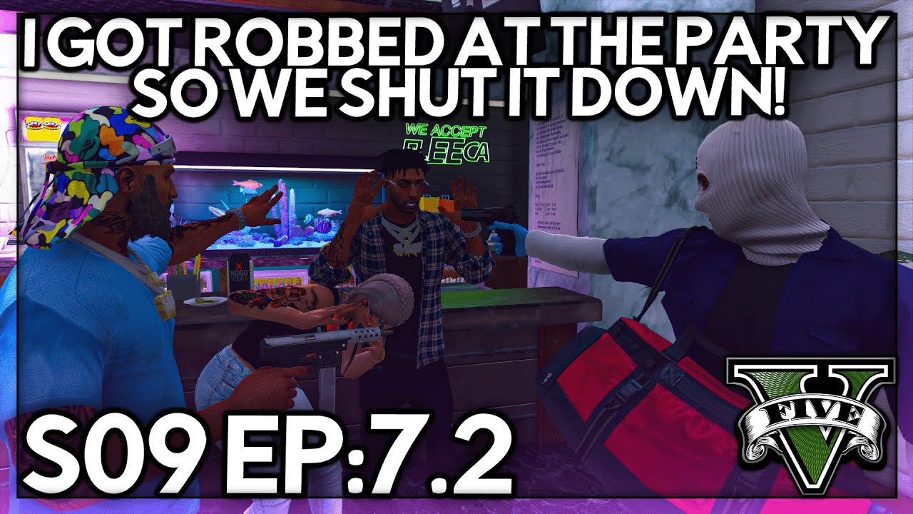 Episode 7.2: I Got Robbed At The Party So We Shut It Down!  | GTA RP | GW Whitelist