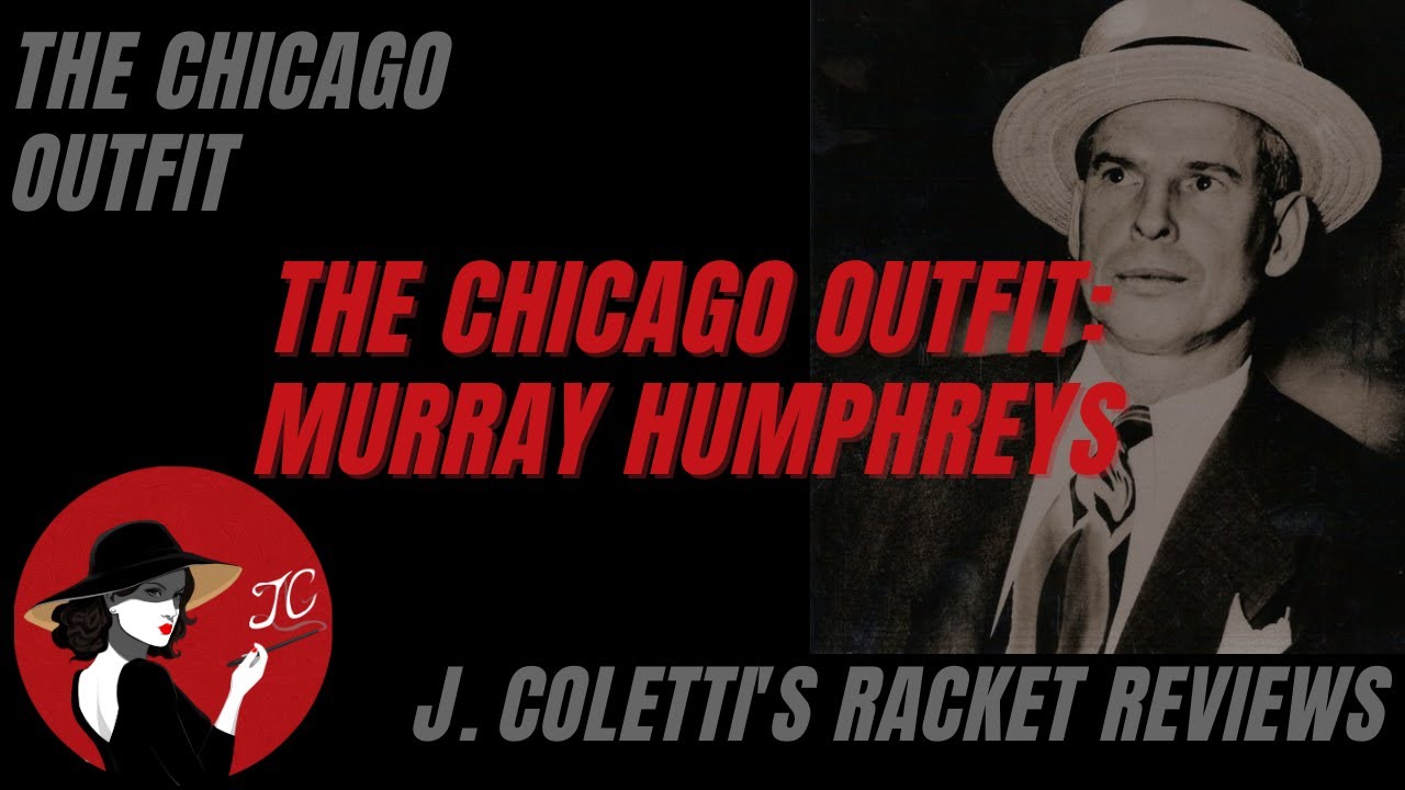 Episode 41: The Chicago Outfit- Murray Humphreys