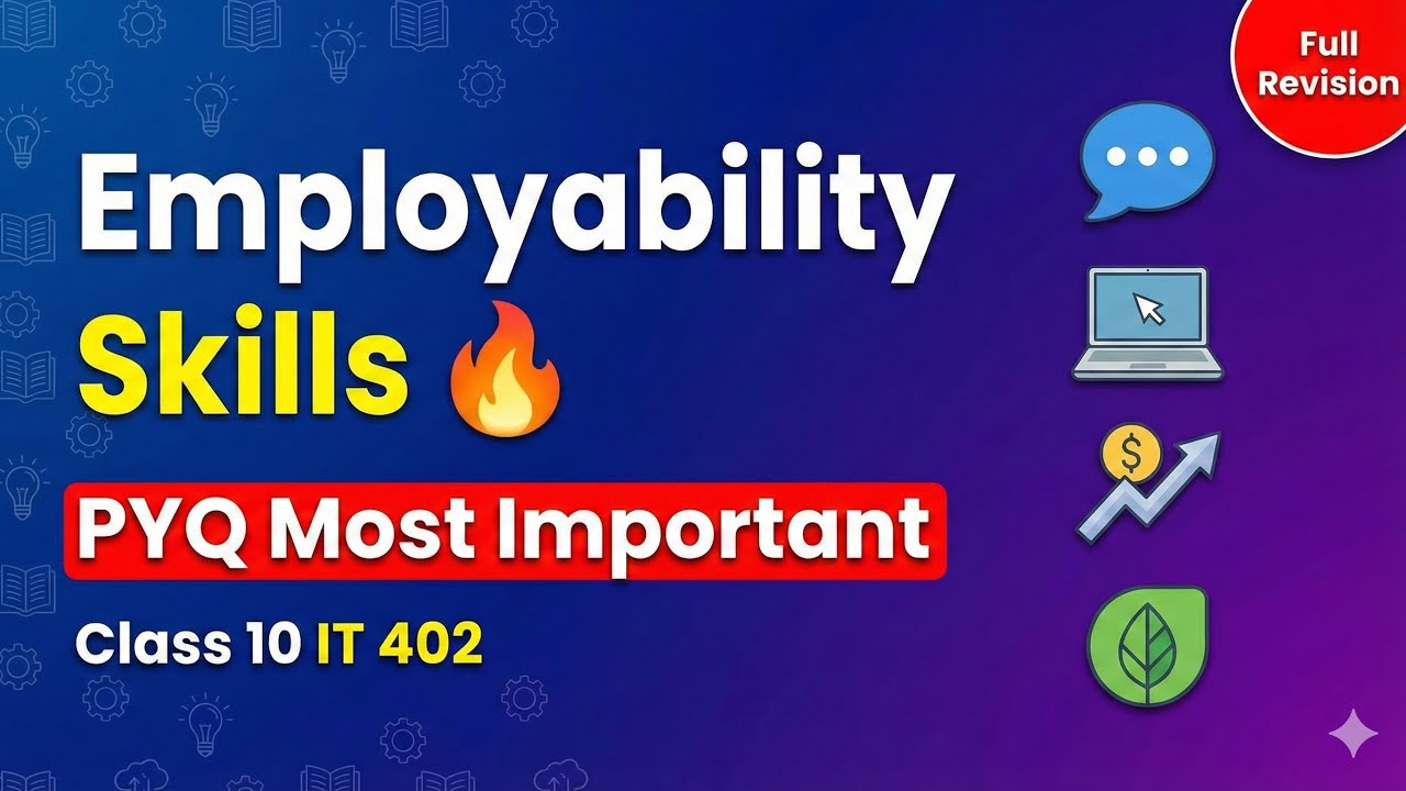 Employability Skills Full Revision 🔥 | PYQ Most Important | Class 10 IT 402 (2026)