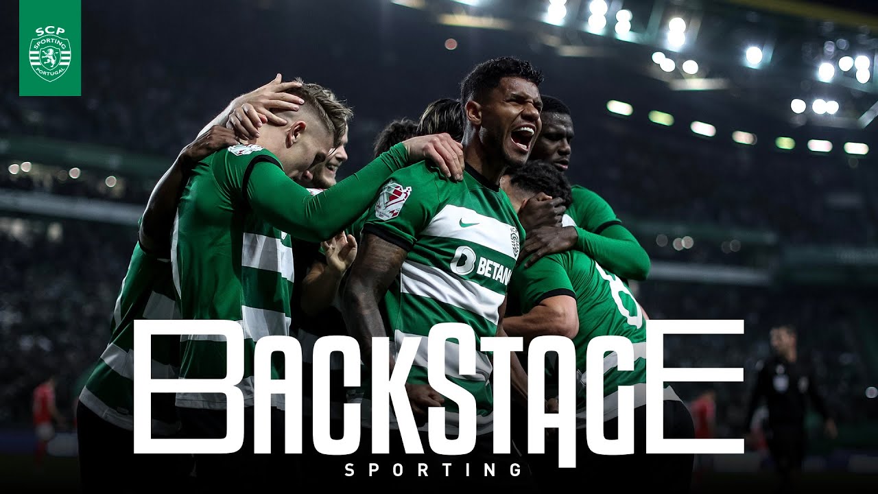 BACKSTAGE SPORTING | Sporting CP x SL Benfica