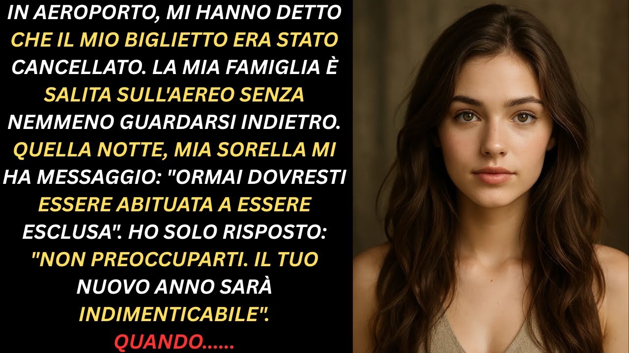 All’aeroporto scoprii che il mio biglietto era stato annullato. La mia famiglia partì senza di me